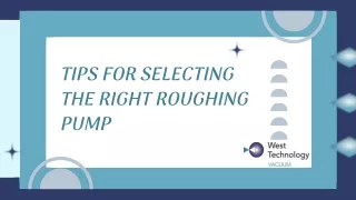 TIPS FOR SELECTING THE RIGHT ROUGHING PUMP