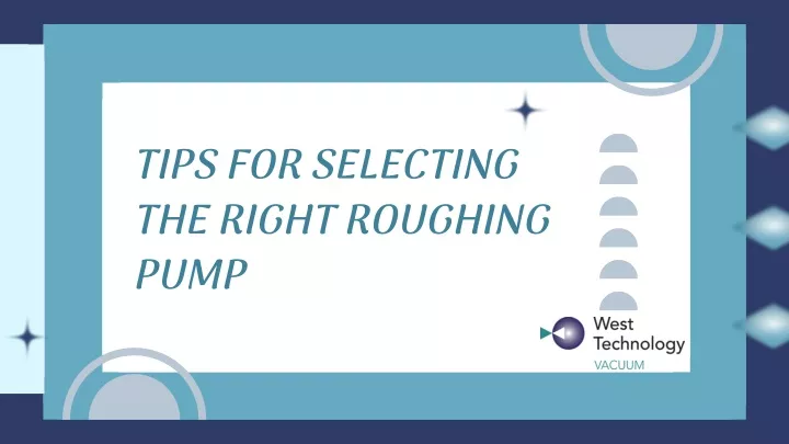 tips for selecting the right roughing pump