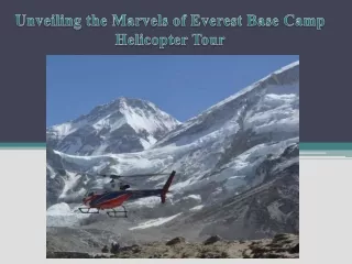 Unveiling the Marvels of Everest Base Camp Helicopter Tour