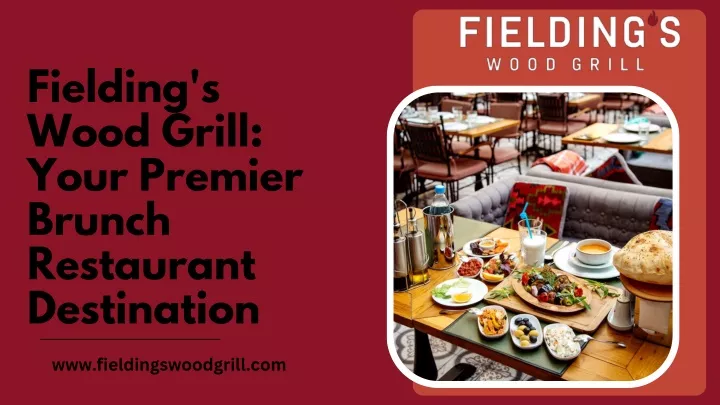 fielding s wood grill your premier brunch