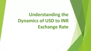 Understanding the Dynamics of USD to INR Exchange