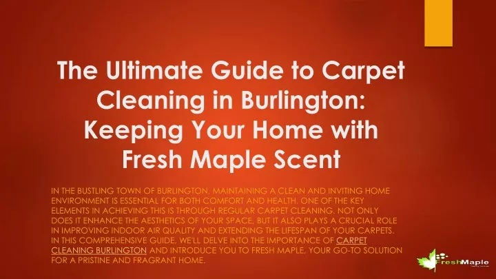 the ultimate guide to carpet cleaning in burlington keeping your home with fresh maple scent