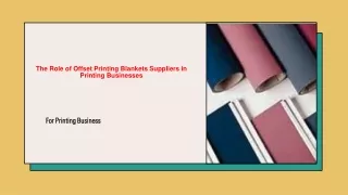 The Role of Offset Printing Blankets Suppliers in Printing Businesses