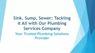 Sink, Sump, Sewer: Tackling it All with Our Plumbing Services Company