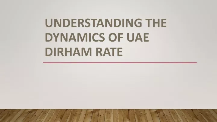 understanding the dynamics of uae dirham rate