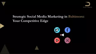 Strategic Social Media Marketing in Baltimore Your Competitive Edge