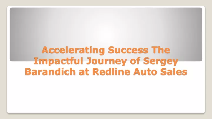 accelerating success the impactful journey of sergey barandich at redline auto sales