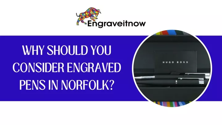 why should you consider engraved pens in norfolk