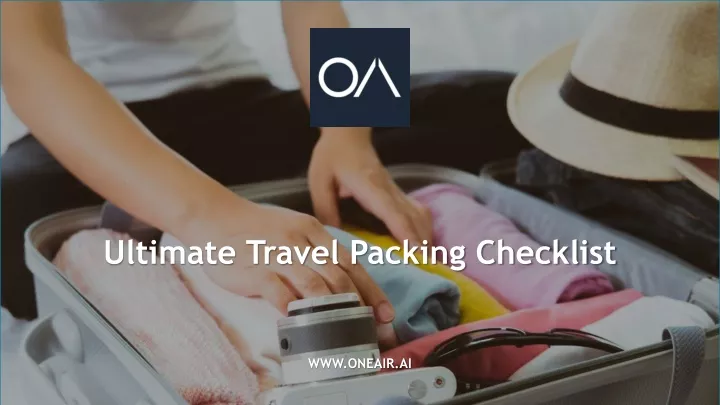 PPT - Ultimate Travel Packing Checklist - OneAir PowerPoint ...