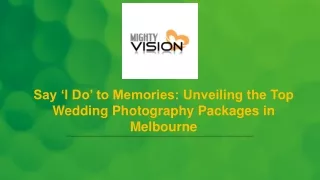 Say ‘I Do’ to Memories Unveiling the Top Wedding Photography Packages in Melbourne
