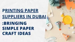 Printing paper suppliers in Dubai: Bringing 20 Simple Paper Craft Ideas