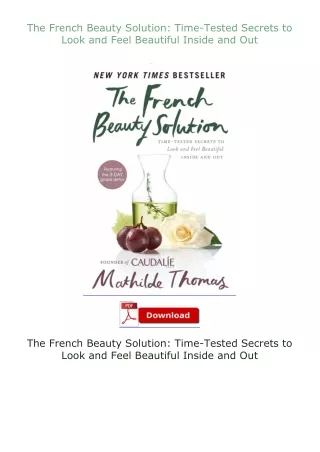 Pdf⚡(read✔online) The French Beauty Solution: Time-Tested Secrets to Look and Feel Beautiful Inside and Out