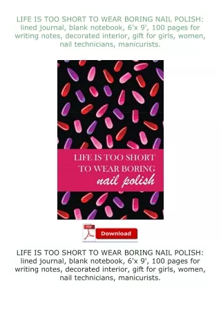 [PDF]❤READ⚡ LIFE IS TOO SHORT TO WEAR BORING NAIL POLISH: lined journal, blank notebook, 6'x 9', 100 pages for