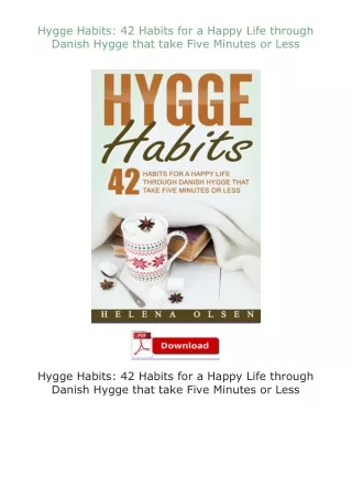 Pdf⚡(read✔online) Hygge Habits: 42 Habits for a Happy Life through Danish Hygge that take Five Minutes or Less