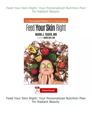 Download⚡(PDF)❤ Feed Your Skin Right: Your Personalized Nutrition Plan for Radiant Beauty