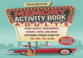 DOWNLOAD ⚡ PDF ⚡ The Fun & Nostalgic Memory Activity Book for Adults: 500+ Easy Brain Game