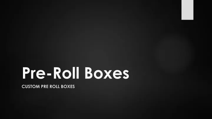 pre roll boxes