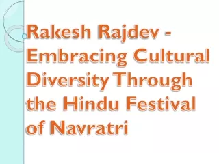 Rakesh Rajdev - Embracing Cultural Diversity Through the Hindu Festival of Navra