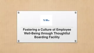 Fostering a Culture of Employee Well-Being through Thoughtful Boarding Facility