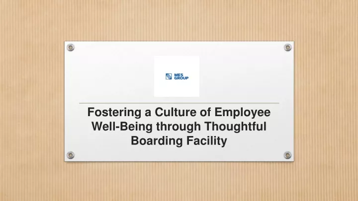 fostering a culture of employee well being through thoughtful boarding facility