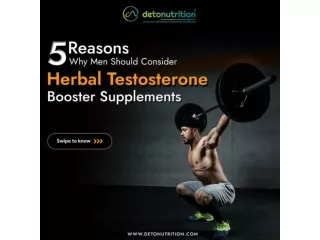 5 Reasons Why Men Should Consider Herbal Testosterone Booster Supplements