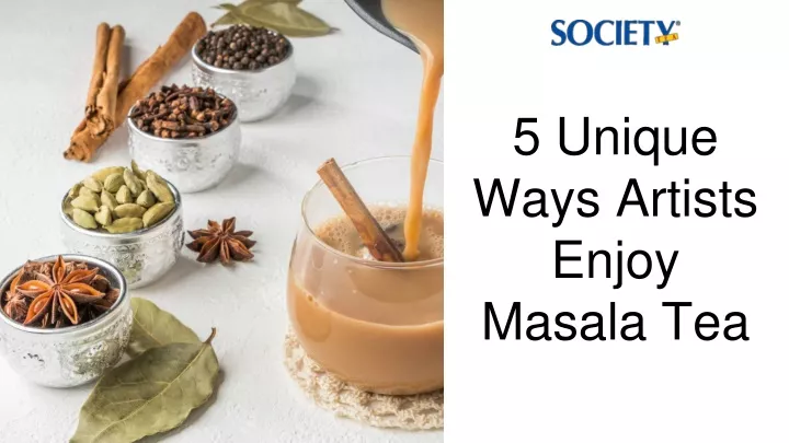 5 unique ways artists enjoy masala tea