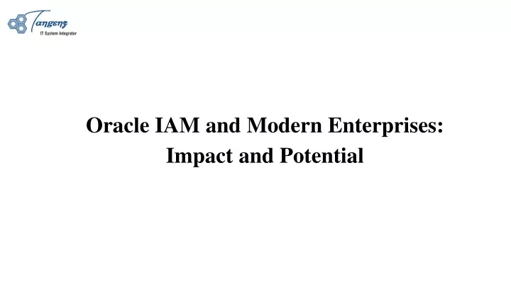 oracle iam and modern enterprises impact