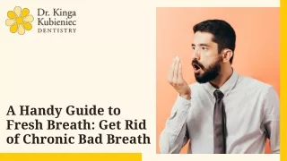 Say Goodbye to Chronic Bad Breath An Essential Guide You Need!