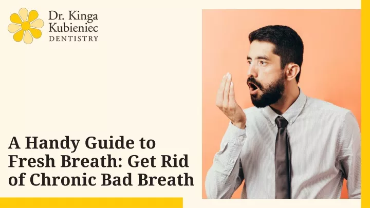 a handy guide to fresh breath get rid of chronic