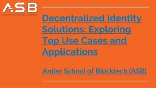 Decentralized Identity Solutions: Exploring Top Use Cases and Applications
