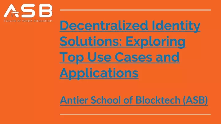decentralized identity solutions exploring top use cases and applications