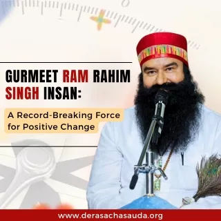 Gurmeet Ram Rahim Singh Insan: A Record-Breaking Force for Positive Change
