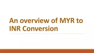 An overview of MYR to INR Conversion