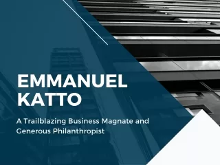 Who Is Emmanuel Katto from Uganda, His bio?