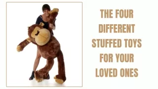 The Four Different Stuffed Toys for Your Loved Ones