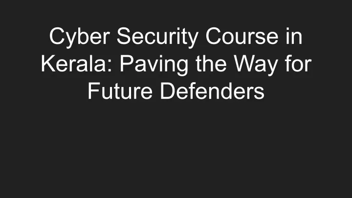 cyber security course in kerala paving