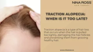 Traction Alopecia When is it too late