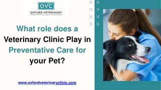 What role does a Veterinary Clinic Play in Preventative Care for your Pet?