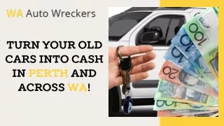 Turn Your Old Cars into Cash in Perth and Across WA!