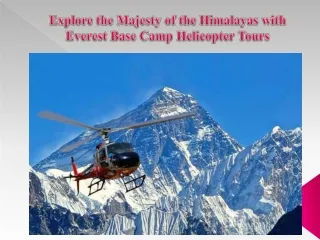 Explore the Majesty of the Himalayas with Everest Base Camp Helicopter Tours