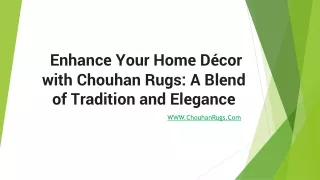 Enhance Your Home Décor with Chouhan Rugs A Blend of Tradition and Elegance