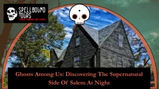 Ghosts Among Us Discovering The Supernatural Side Of Salem At Night