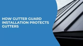 How Gutter Guard Installation Protects Gutters