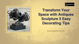 Transform Your Space with Antiques Sculpture 5 Easy Decorating Tips