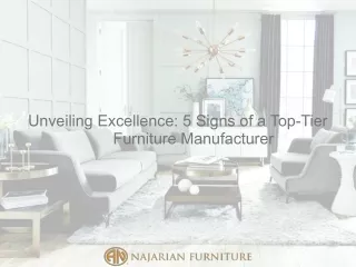 Unveiling Excellence 5 Signs of a Top-Tier Furniture Manufacturer