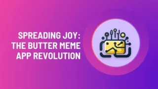 Spreading Joy: The Butter Meme App Revolution
