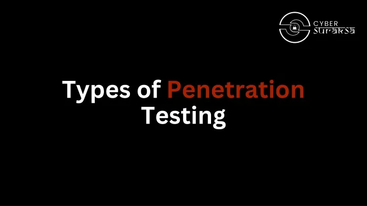 types o f penetration testing