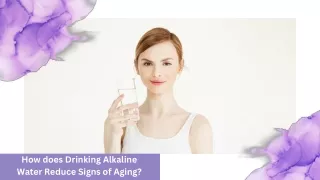 How does Drinking Alkaline Water Reduce Signs of Aging