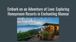 Embark on a Romantic Journey: Discovering Honeymoon Resorts in Munnar
