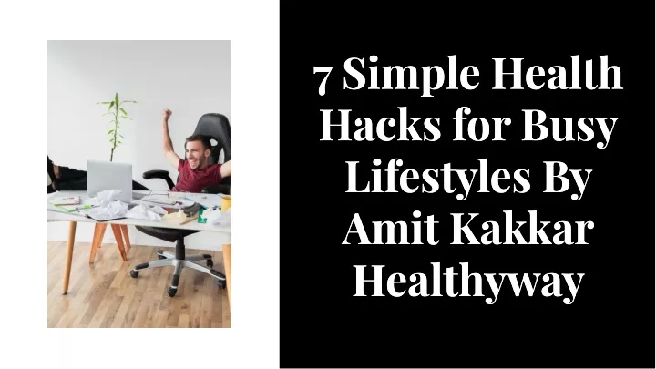 7 slmple health hacks for busy llfestyles by amlt